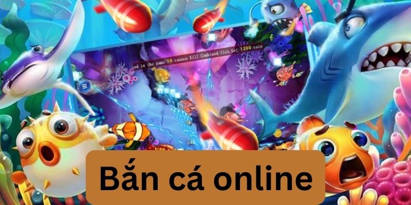 Tìm hiểu nội dung khái quát về bắn cá online