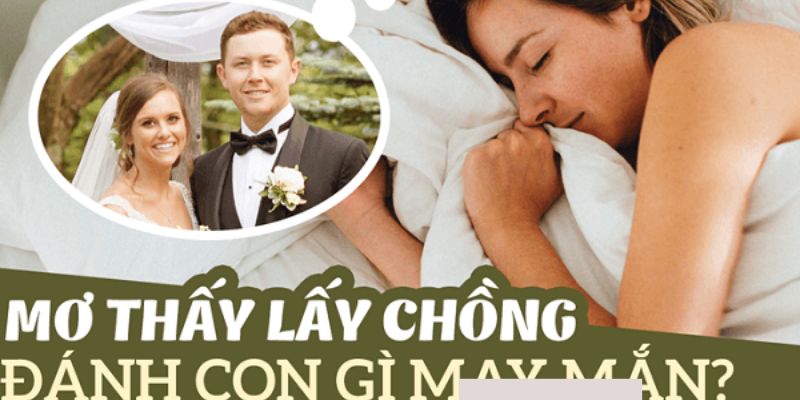 Chiêm bao đi lấy chồng đánh con gì thử vận may?