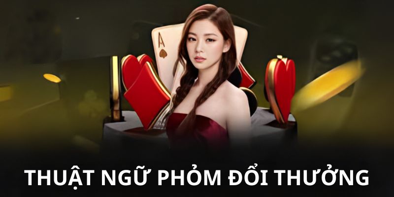 Nguồn gốc của thuật ngữ phỏm đổi thưởng